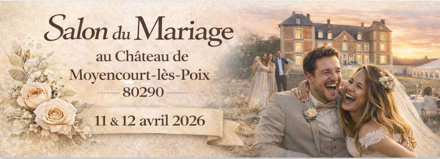 Salon du Mariage 2026 - 1612 Le Château à Moyencourt-lès-Poix (Somme, Hauts-de-France)